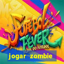 jogar zombie outbreak demo